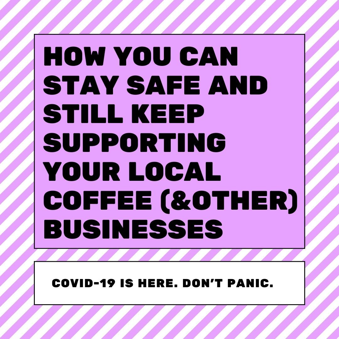 How you can stay safe and still keep supporting your local coffee