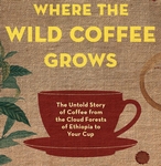 Where the Wild Coffee Grows: Interview with author Jeff Koehler