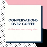 Conversations over Coffee: Stepping into Entrepreneurship